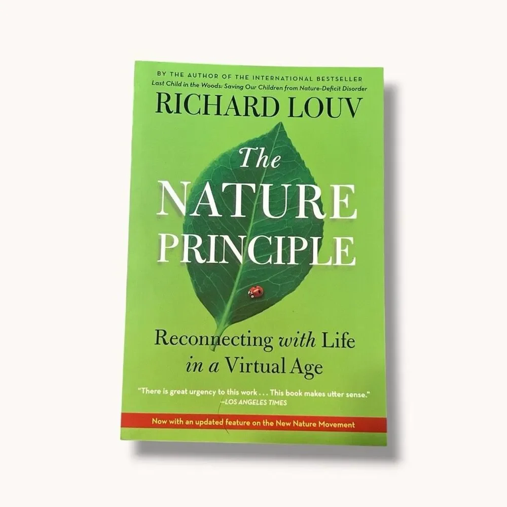 The Nature Principle Reconnecting with Life Paperback Richard Louv